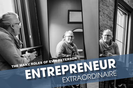 The many roles of Evie Peterson - Entrepreneur Extraordinaire