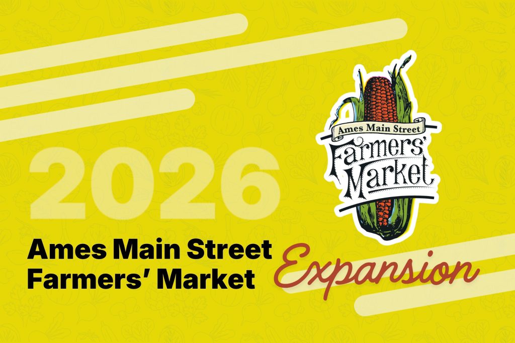 The Ames Main Street Farmers’ Market will expand its footprint for the 2026 season, growing into the 200 block of Main Street in Downtown Ames. The expansion reflects the continued momentum and popularity of the market, which has become a weekly destination for local food, artisan goods, and community connection. Last season, attendance surged, with more than 8,000 visitors in a single market day, highlighting the strong demand for the downtown market experience. For years, the market has also maintained a waiting list of vendors eager to participate. The additional block will create new opportunities for vendors and small businesses to join the market while giving visitors more space to explore. The 2026 season marks the 16th season of the Ames Main Street Farmers’ Market and will feature approximately 95 vendors each week. “The Ames Main Street Farmers’ Market has grown into one of the most popular gatherings in our community,” said Lojean Petersen, Market Manager. “Expanding into the 200 block allows us to welcome more vendors and create an even better experience for the thousands of people who come downtown on Saturday mornings. It’s exciting to see the market continue to evolve while supporting local growers, makers, and entrepreneurs.” The market is an affiliate program of the Ames Regional Economic Alliance, which works to support economic vitality and quality of life throughout the region. “The Farmers’ Market is one of the best examples of what makes Downtown Ames special,” said Dan Culhane, President and CEO of the Ames Regional Economic Alliance. “Its growth reflects the strength of our local producers, the enthusiasm of our community, and the important role that vibrant public spaces play in supporting local business and regional economic development.” The expanded market will continue to offer fresh produce, baked goods, prepared foods, handmade items, live music and family activities throughout the season. The additional space will help accommodate growing demand while enhancing the walkable atmosphere that has made the market a cornerstone of Downtown Ames. The 2026 season will open on May 2nd and run weekly through October. Additional details about the 2026 season, including vendor listings, special events, and opening day information, will be announced on the Farmers’ Market website and social media accounts (Facebook and Instagram).